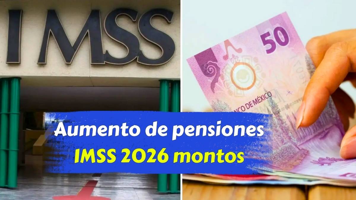 Aumento de pensiones IMSS 2026 montos fechas y requisitos clave