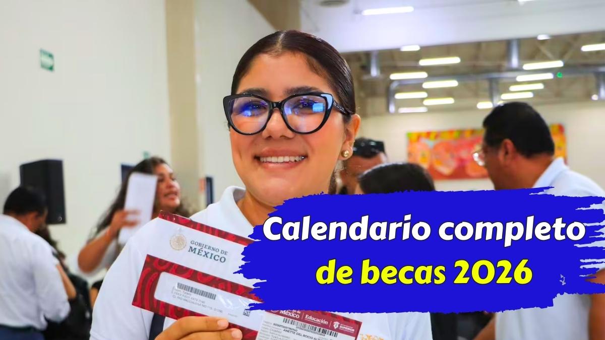 Calendario completo de becas 2026 pagos bimestrales y depósitos confirmados