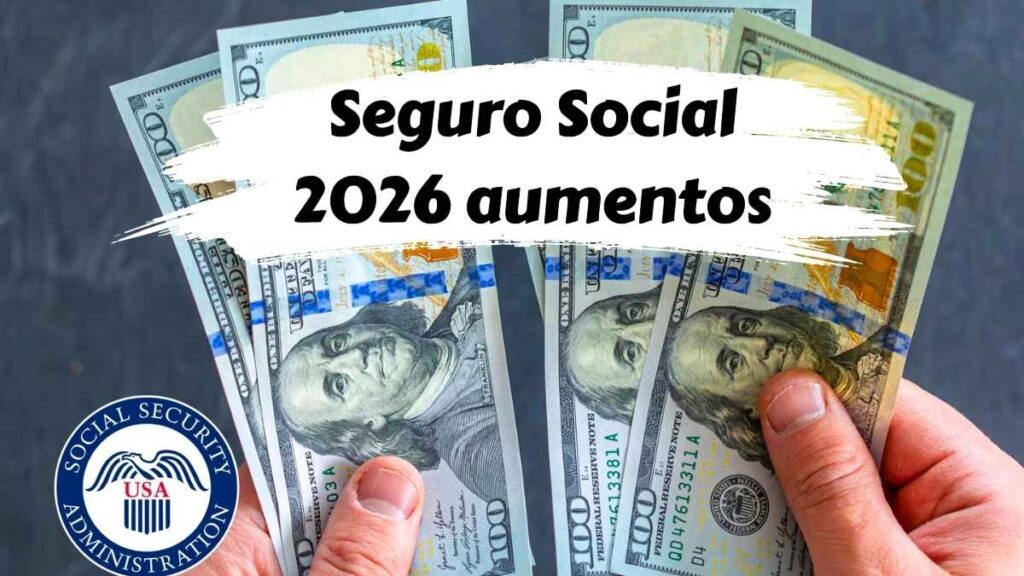 Seguro Social 2026 aumentos confirmados y quién cobra primero