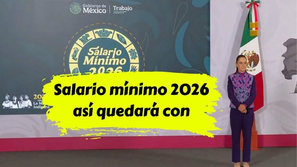 Salario mínimo 2026 así quedará con el aumento del 12% confirmado