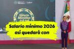 Salario mínimo 2026 así quedará con el aumento del 12% confirmado